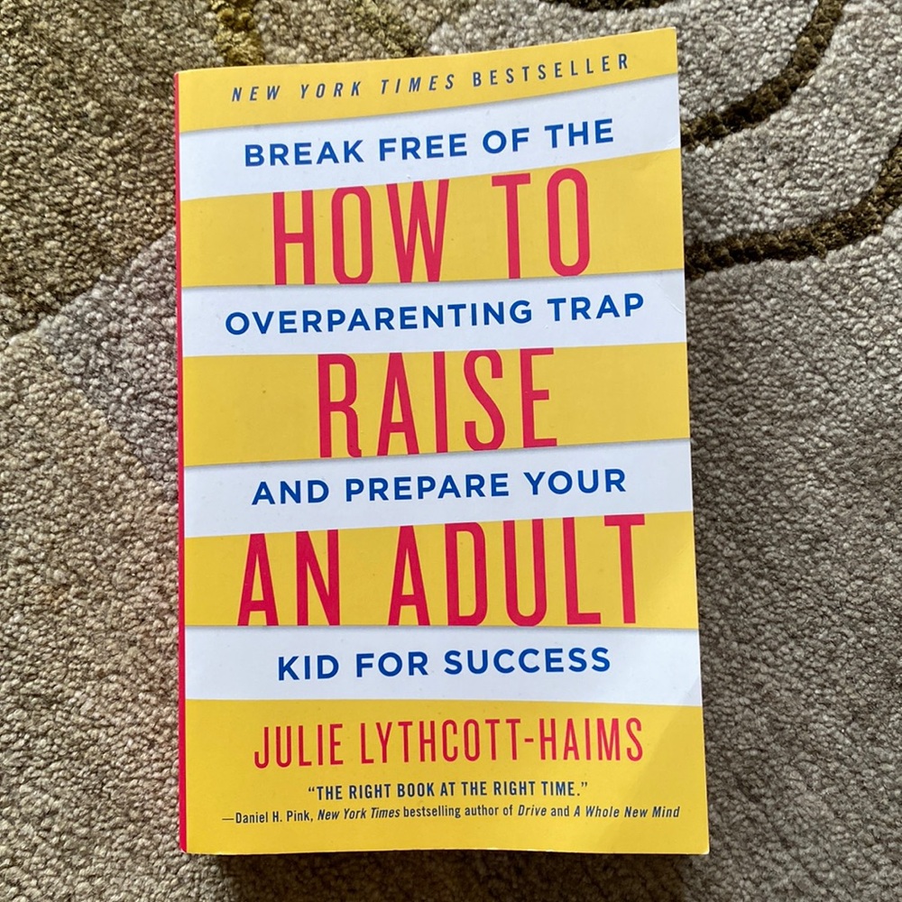 How to Raise An Adult (Julie Lythcott-Haims) Softcover